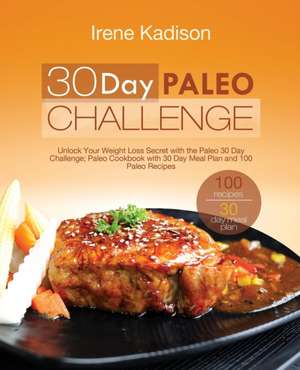 30 Day Paleo Challenge de Irene Kadison