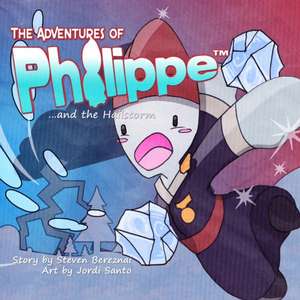 The Adventures of Philippe and the Hailstorm de Steven Bereznai