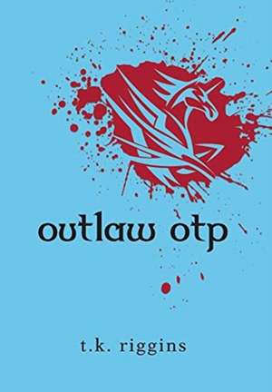 Outlaw OTP de T. K. Riggins