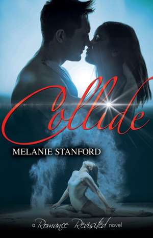 Collide de Melanie Stanford