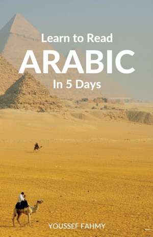 Learn to Read Arabic in 5 Days de Youssef Fahmy