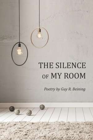 The Silence of My Room de Beining, Guy R.