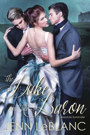 The Duke and the Baron de Jenn LeBlanc