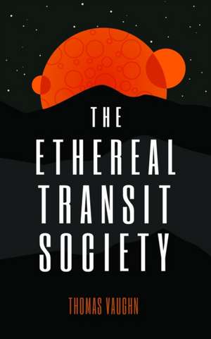 The Ethereal Transit Society de Thomas Vaughn