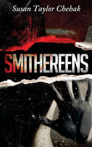 Smithereens de Susan Taylor Chehak