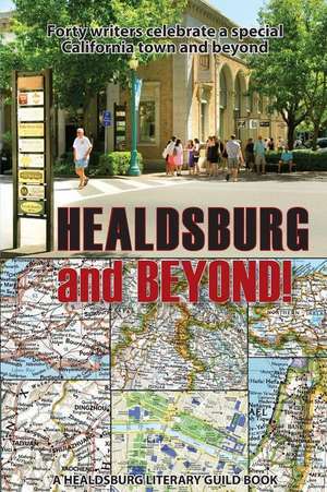 Healdsburg and Beyond! de Mary Adler