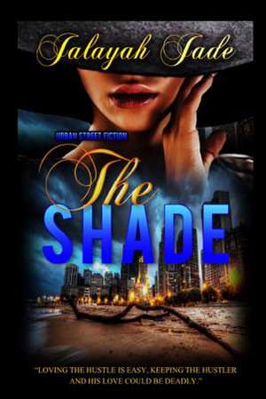 The Shade de Jalayah Jade