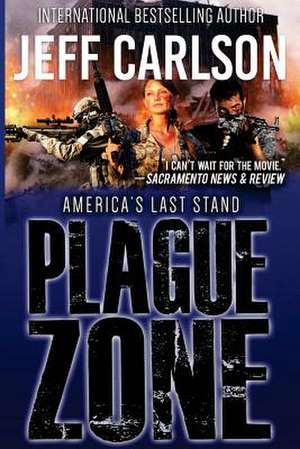 Plague Zone de Jeff Carlson