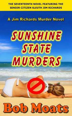 Sunshine State Murders de Bob Moats