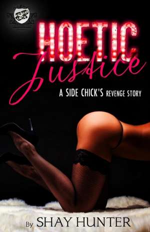 Hoetic Justice (the Cartel Publications Presents) de Shay Hunter