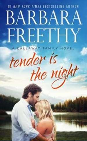 Tender Is the Night de Barbara Freethy