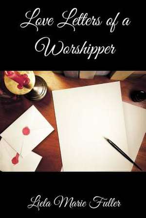 Love Letters of a Worshipper