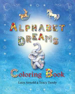 Alphabet Dreams Coloring Book de Tandy Tracy