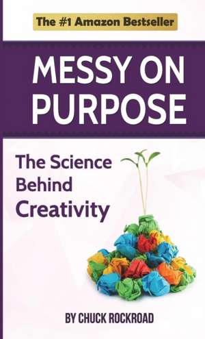 Messy on Purpose de Chuck Rockroad