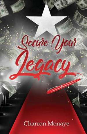 Secure Your Legacy Journal de Charron Monaye