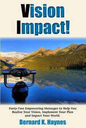 Vision Impact! de Bernard K. Haynes