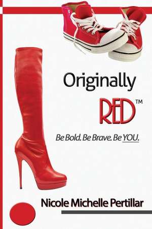 Originally Red? Be Bold. Be Brave. Be You.