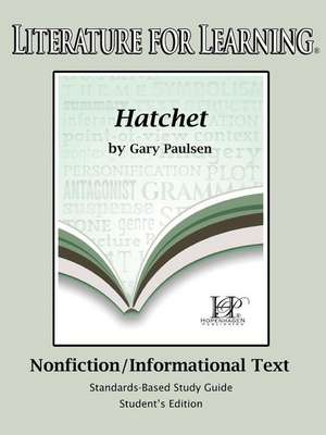 Literature for Learning Hatchet Nonfiction/Informational Text Standards-Base Study Guide Student's Edition