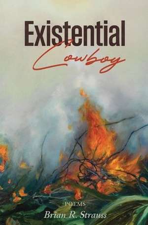 Existential Cowboy de Brian R Strauss