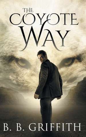 The Coyote Way (Vanished, #3) de B B Griffith