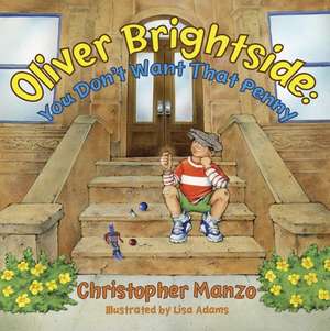 Oliver Brightside: You Don't Want That Penny de Christopher Manzo