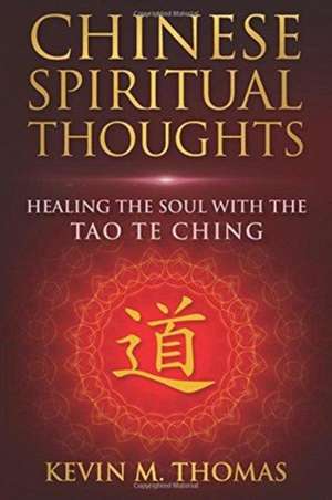 Chinese Spiritual Thoughts de Kevin M Thomas