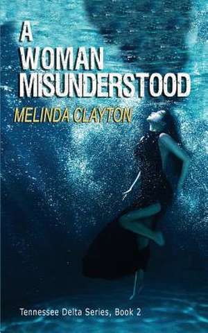 A Woman Misunderstood de Melinda Clayton