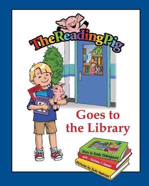 The Reading Pig Goes To The Library de Kandy Clinkingbeard