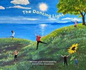 The Dancing Light de Karen Diaz Ensanian