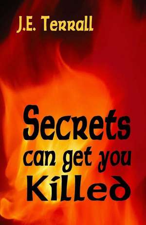 Secrets Can Get You Killed