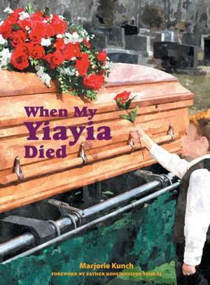 When My Yiayia Died de Marjorie Kunch