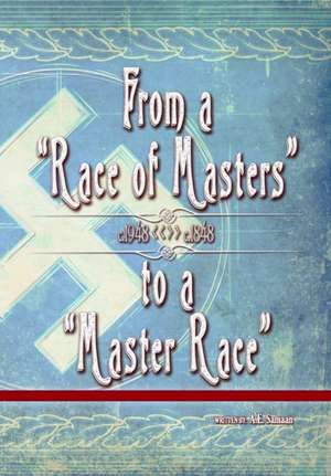 From a "Race of Masters" to a "Master Race": 1948 to 1848 de A. E. Samaan