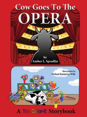 Cow Goes to the Opera de Amber L. Spradlin