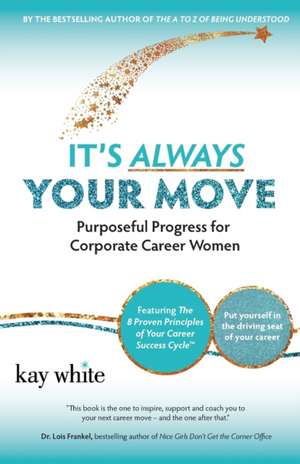 It's Always Your Move de Kay White