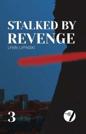 Stalked By Revenge de Lynn Lipinski