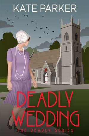 Deadly Wedding de Kate Parker