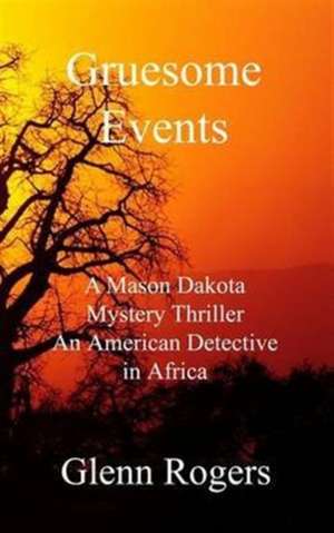 Gruesome Events de Glenn Rogers