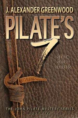 Pilate's 7 de J. Alexander Greenwood