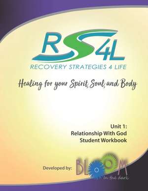 Recovery Strategies 4 Life Unit 1 Student Workbook: Relationship with God de Ginny Priz