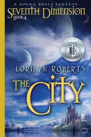 Seventh Dimension - The City de Lorilyn Roberts