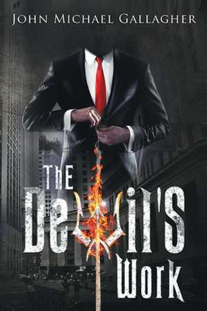 The Devil's Work de John Michael Gallagher