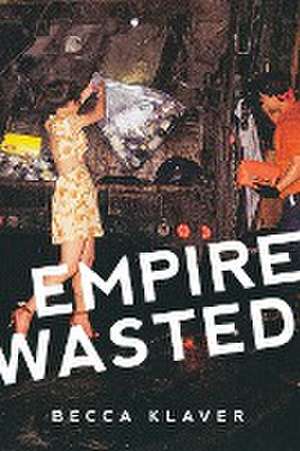 Empire Wasted de Becca Klaver