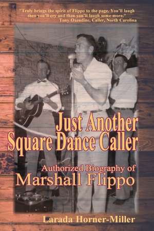 Just Another Square Dance Caller de Larada Horner-Miller