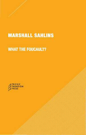 What the Foucault? de Marshall Sahlins