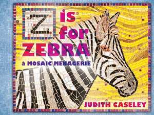 Z Is for Zebra de Judith Caseley