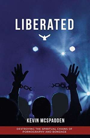 Liberated de Kevin R McSpadden