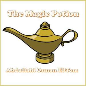 The Magic Potion de Abdullahi Osman El-Tom