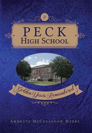 PECK HIGH SCHOOL de Annette McCollough Myers