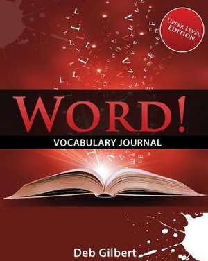 Word! Vocabulary Journal de Deb Gilbert