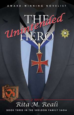 The Unintended Hero de Rita M. Reali